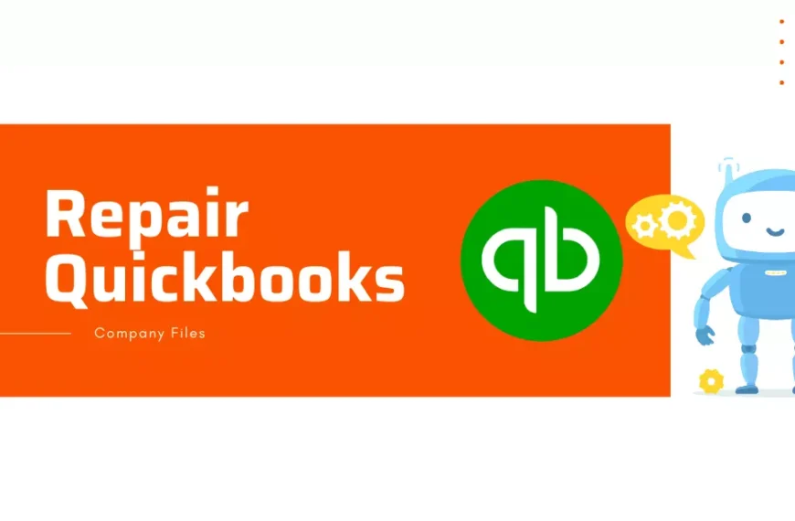 Best Ways to Repair QuickBooks Company File