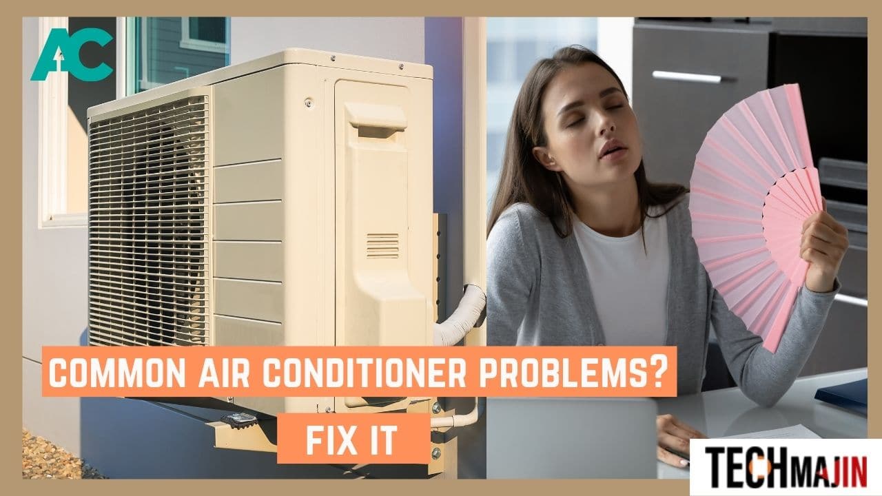 Common Air Conditioner Problems: What’s Wrong with My Air Conditioner?