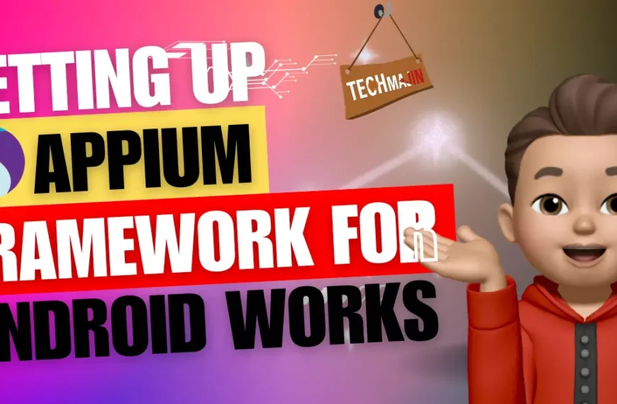 How Setting Up Appium Framework For Android Works featured image
