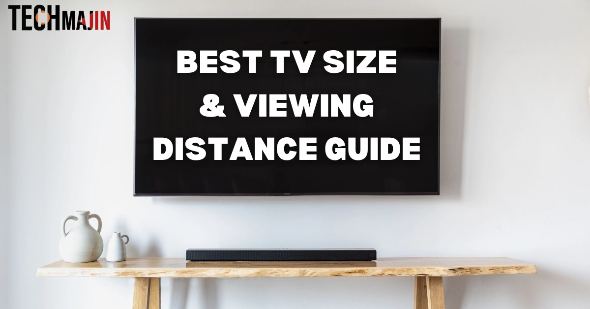 How to Choose the Right TV Size and Distance for Optimal Viewing