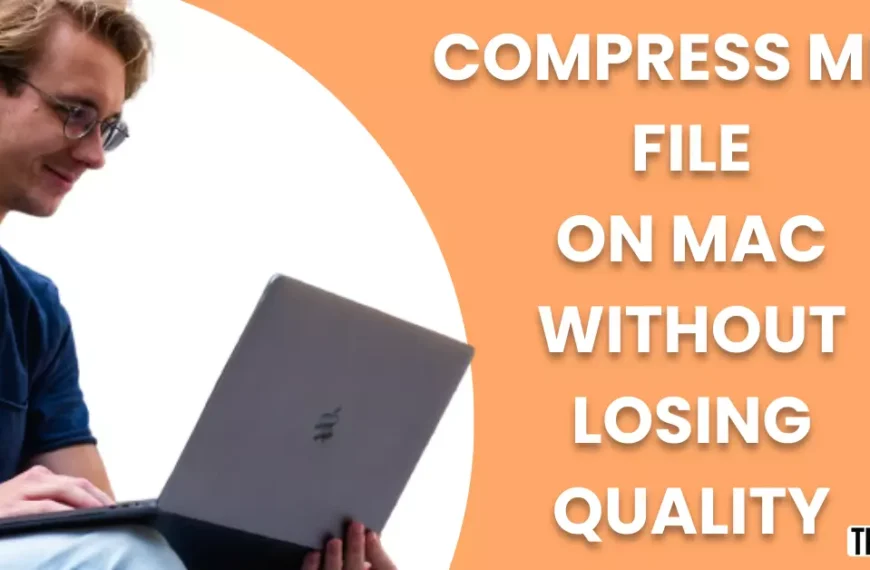 How to Compress MP4 File on Mac Without Losing Quality
