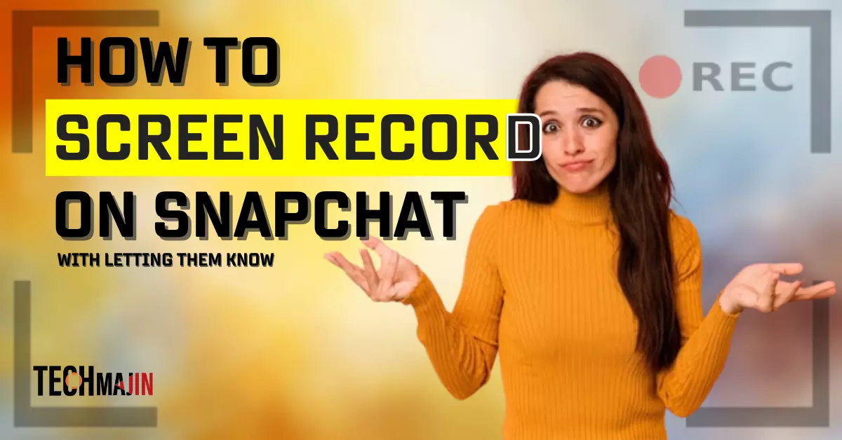 How to Screen Record on Snapchat Without Them Knowing
