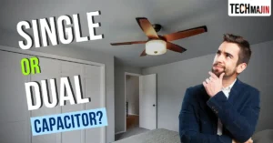 How to Tell If the Ceiling Fan is Single or Dual Capacitor featured image