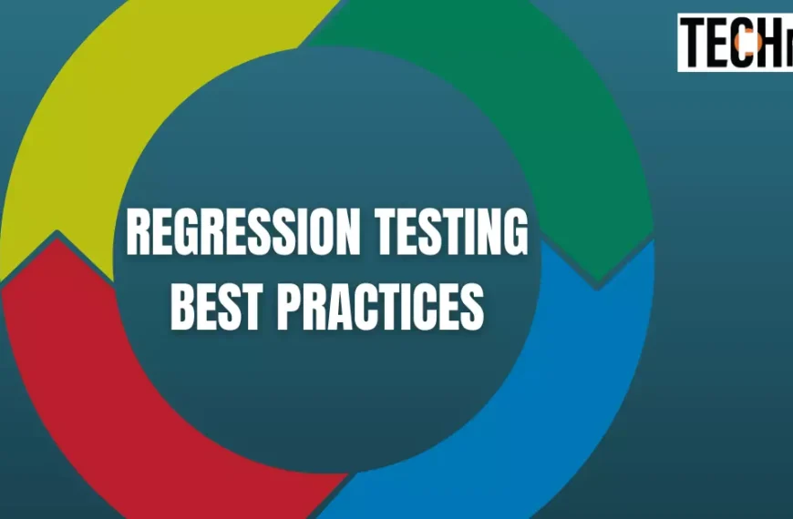 Regression Testing Best Practices