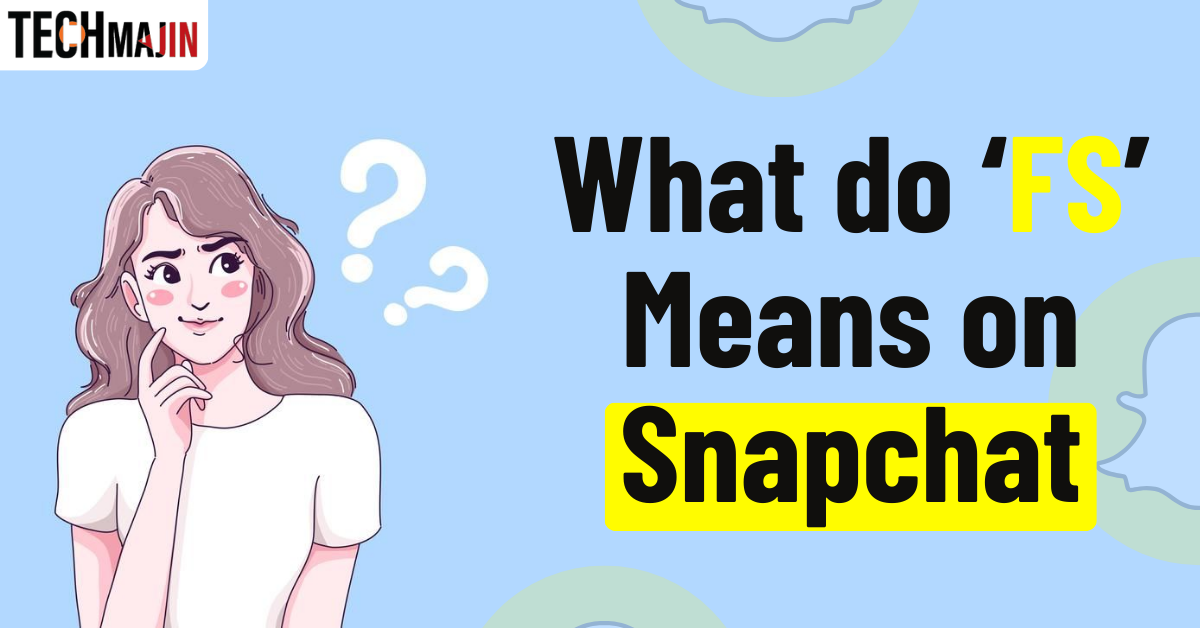What Does FS mean on Snapchat Decoding Snapchat Slang