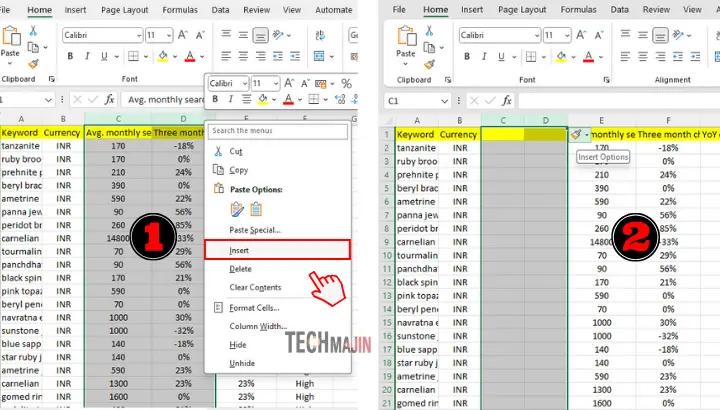 select adjacent columns right click and choose insert option