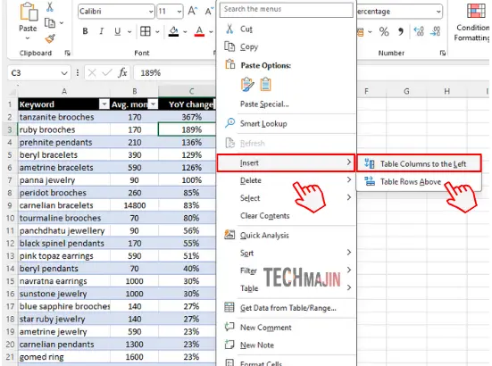 select cell right click navigate to insert and choose table columns to the left